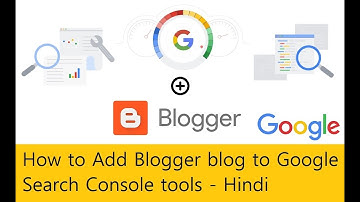 How to Add Blogger blog to Google Search Console tools - Hindi
