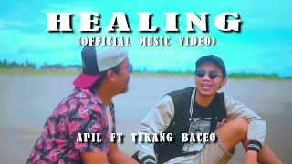 HEALING - TUKANG BACEO X APIL