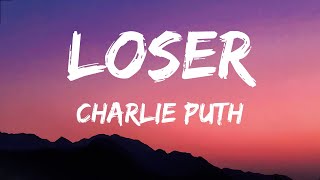 Charlie Puth  - Loser ( Lyrics )