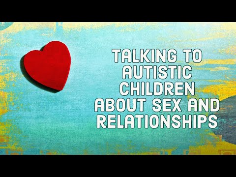 Talking to autistic children about sex and relationships