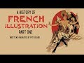 A HISTORY OF FRENCH ILLUSTRATION PART ONE