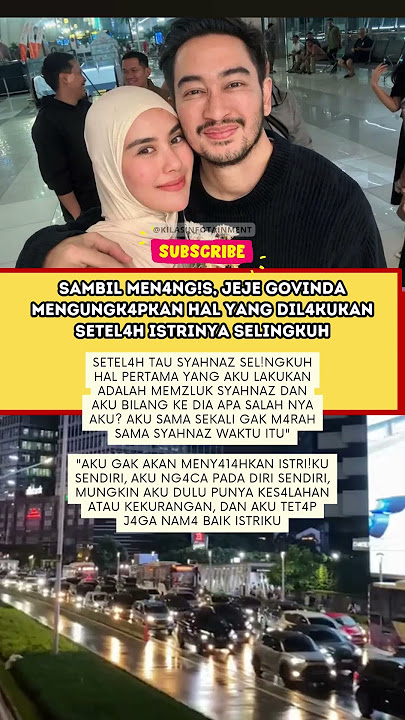 💔“S4MB1L MEN4NG!$😭 J3J3 G0V1ND4 B0NGK4R A1B ISTR1‼️ S3L1NGKUH? Ini YG D1L4KU1N...😱” #shorts