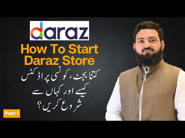 How to Start Daraz Store? Budget and Products - Guidance 