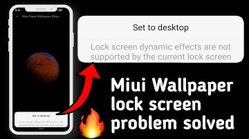 Lock screen dynamic effect are not supported by current lock screen | Miui theme lock screen problem