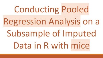 Conducting Pooled Regression Analysis on a Subsample of Imputed Data in R with mice