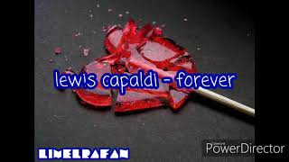 Lewis Capaldi - Forever (Lyrics)