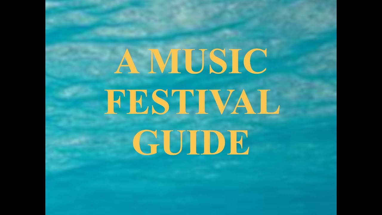 A Music Festival Guide - YouTube