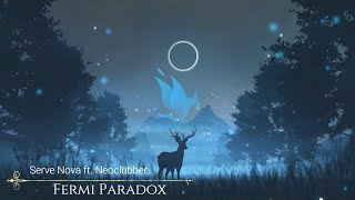 Serge Nova - Fermi Paradox | ft. Neoclubber [Phoenix Music]