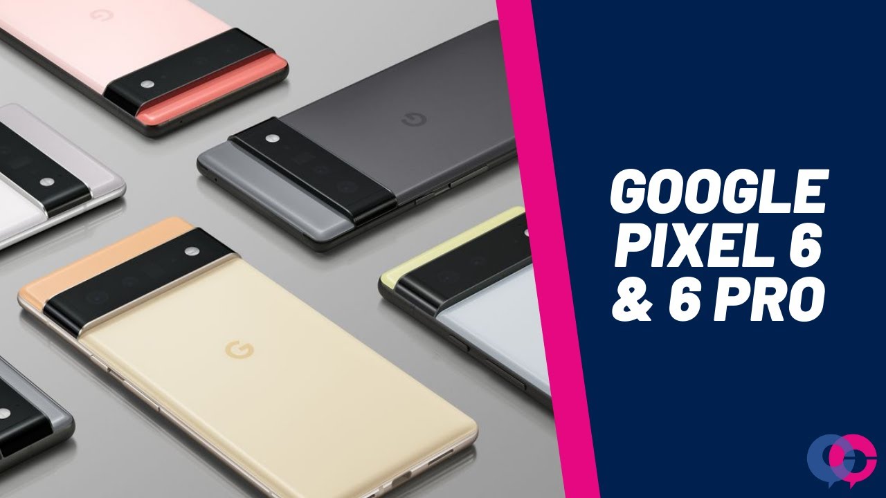 Google Pixel 6 and 6 Pro | A Closer Look