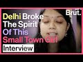 When Delhi Broke The Spirit Of This Small Town Girl