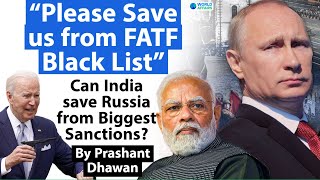 Russia Pleads India to save it from FATF Black List | Can India save Russia?