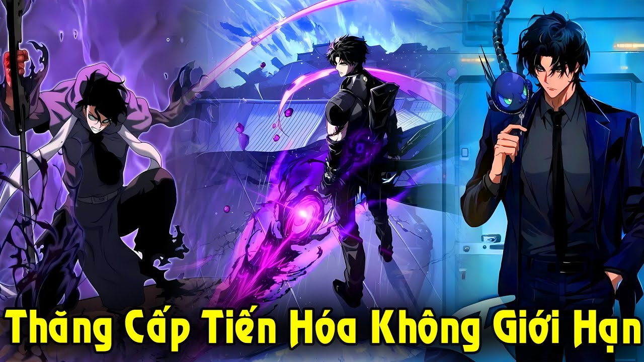 Full Trọn Bộ | Thăng Cấp Không Giới Hạn, Ta Tiến Hóa Vượt Trên Cả Thần | Review Truyện
