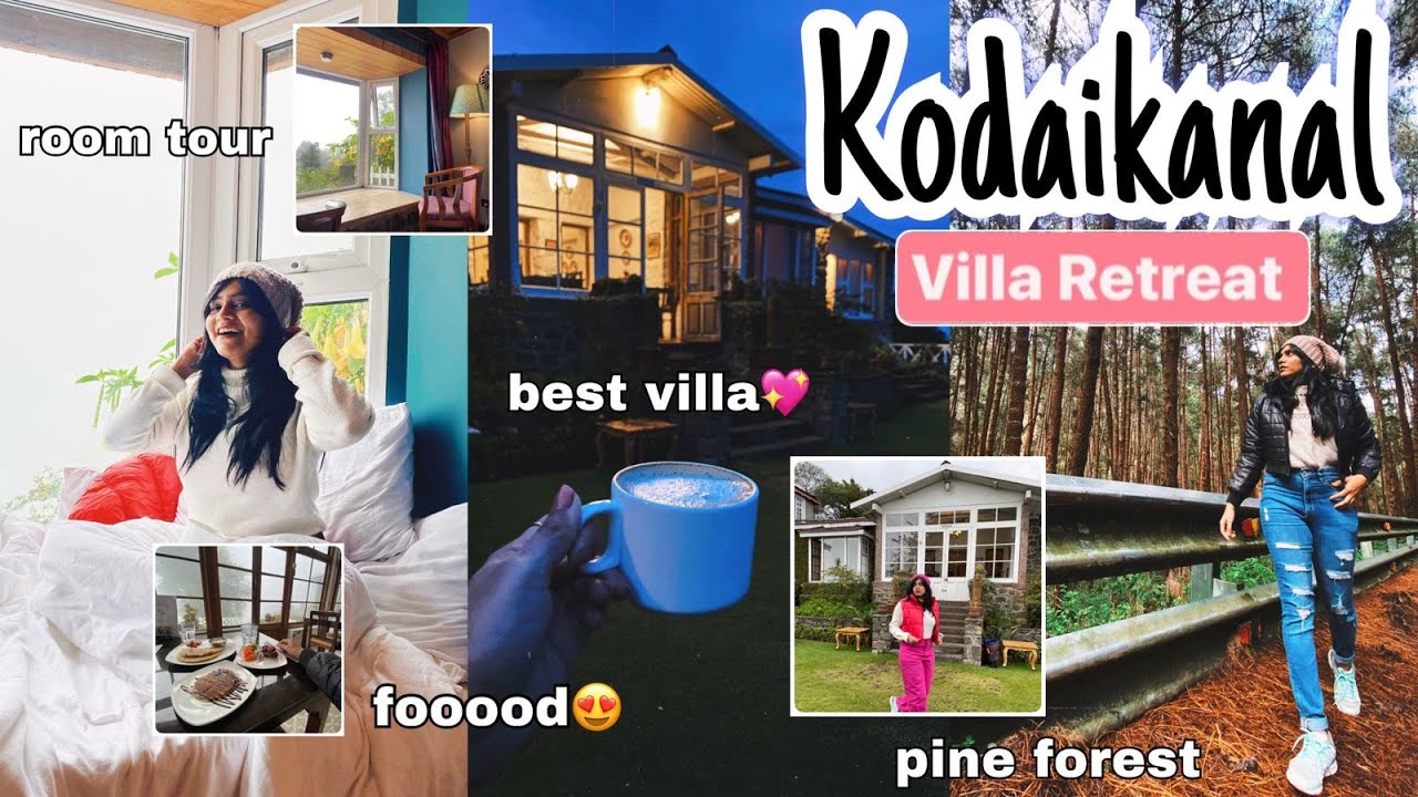 The Princess of hills: KODAIKANAL | Travel vlog | VILLA RETREAT |Boutique hotel, Pine forest & more!