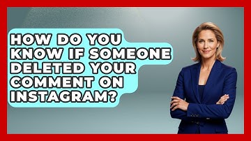 How Do You Know If Someone Deleted Your Comment On Instagram? - Everyday-Networking