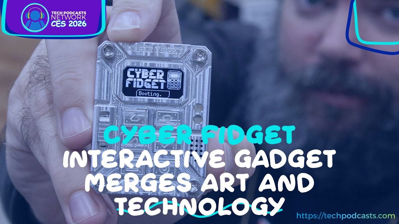 Fidgeting with Technology: The Story Behind the Cyber Fidget Device @ CES 2026