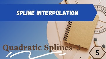 Quadratic Spline Interpolation 3 || Spline Interpolation