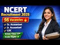 NCERT Recruitment 2025 B.Com व 12वी साठी SR Accountant, LDC, Jr Accountant Jobs | Complete Info