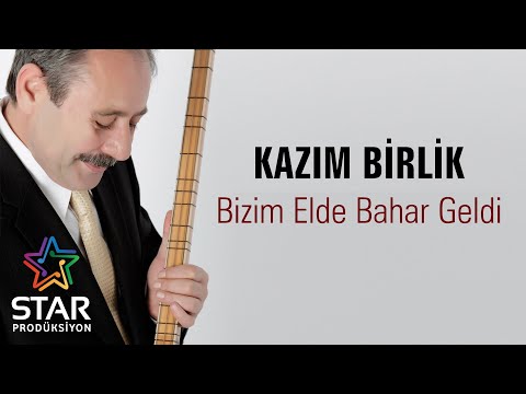Kazım Birlik - Bizim Elde Bahar Geldi (Official Audio)