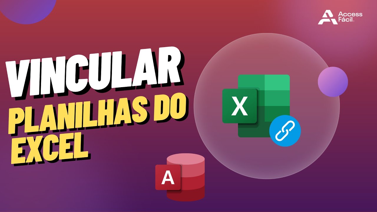 Como Vincular Planilhas do Excel no Access - YouTube