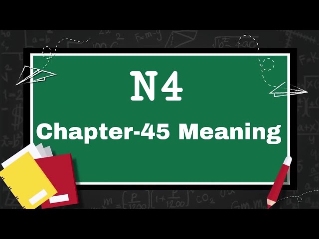 N4 Chapter-45 Meaning class=