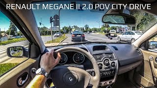 Renault Megane II 2.0 POV city drive