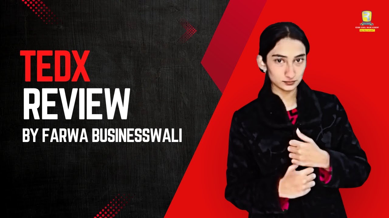 TEDx Review by Farwa Businesswali.
