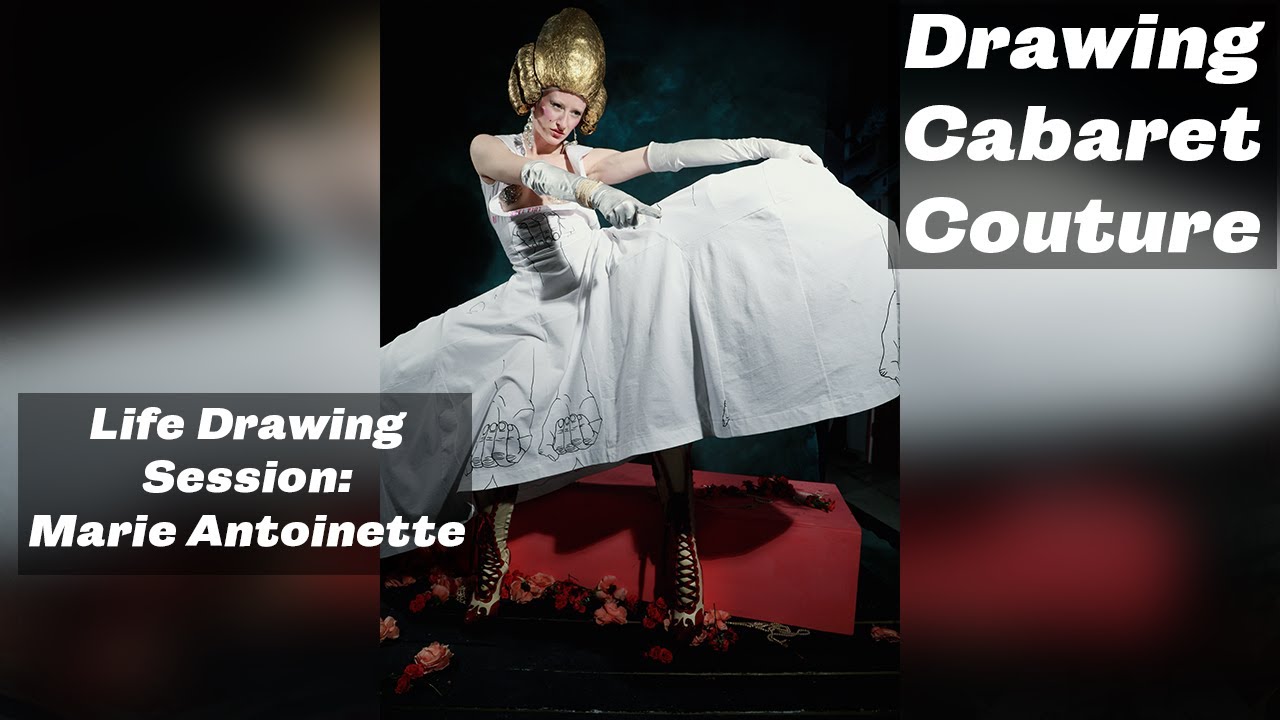 Drawing Cabaret Couture Life Drawing Session: Marie Antoinette