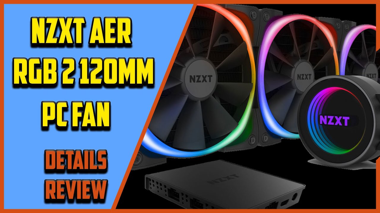 NZXT Aer RGB 2 120mm PC Fan Review 2021 YouTube