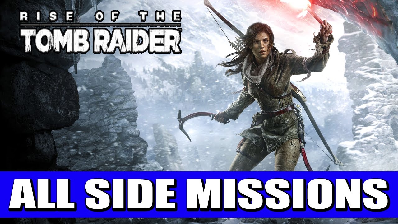 Rise of the Tomb Raider - All Side Missions
