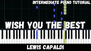 Lewis Capaldi - Wish You The Best (Intermediate Piano Tutorial)