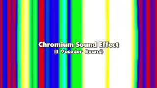 Chromium Sound Effect