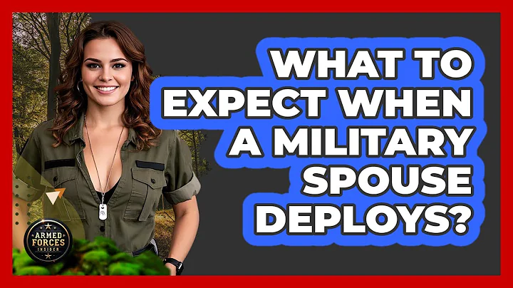 What To Expect When A Military Spouse Deploys?