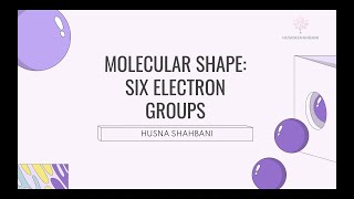 Molecular Shape: Six Electron Groups