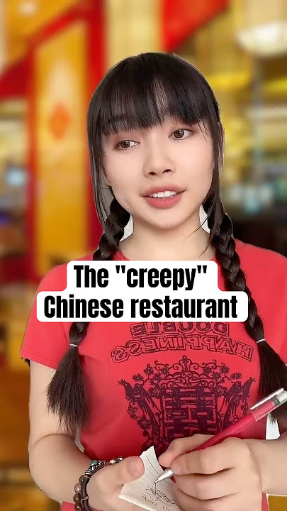 The 'creepy' Chinese restaurant