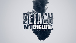 Video thumbnail of "DETACH — AFTERGLOW (OFFICIAL AUDIO)"