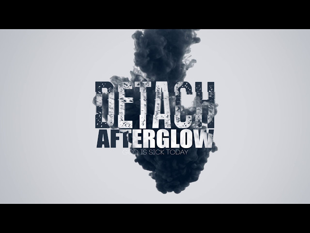 Detach - Afterglow