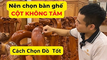Lưu ý khi mua đồ gỗ | Minh Quốc Đào Tay 16 Chất Liệu Gỗ Hương Đá | Cột Không Tâm Là Gì.