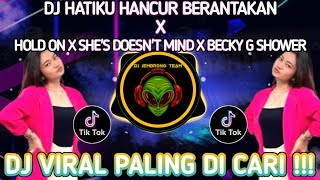 DJ HATIKU HANCUR BERANTAKAN || DJ CAMPURAN VIRAL TIKTOK TERBARU 2023