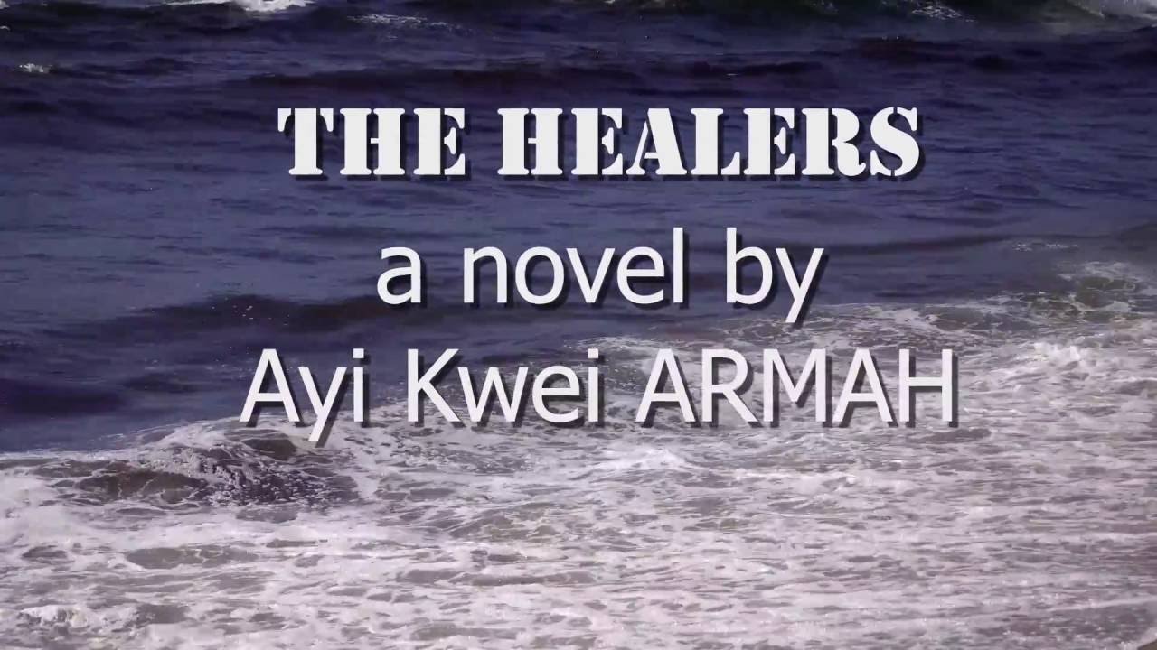 The Healers, a novel by Ayi Kwei Armah