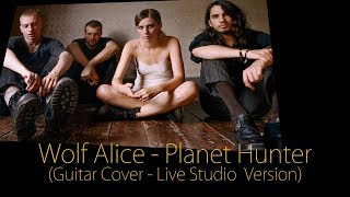 Wolf Alice - Planet Hunter (Guitar Cover)