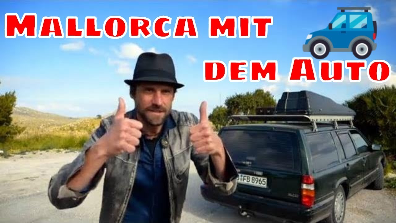 Mit dem Auto Mallorca erkunden 1/3 - Leben im Auto - Leben im Volvo 940 Kombi