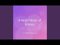 A Heart Made Of Echoes mp3