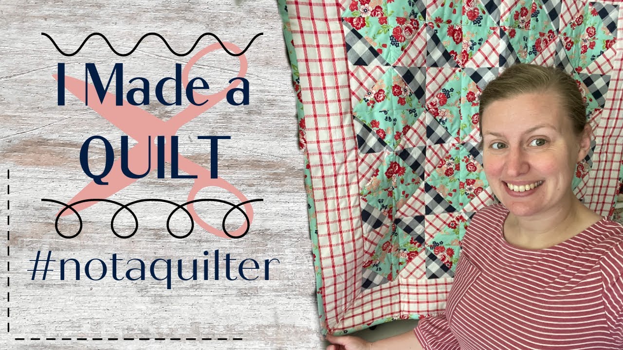 I Made a Quilt I'm NOT a Quilter Sewing Machine Quilting YouTube