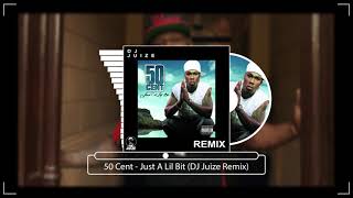 50 Cent - Just A Lil Bit (Dj Juize Remix)
