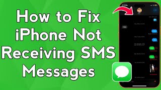 How to Fix iPhone Not Receiving SMS Messages