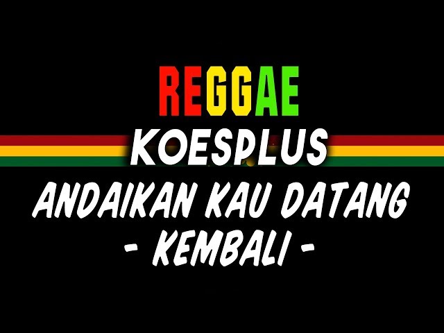 Reggae Ska Andaikan kau datang | SEMBARANIA class=