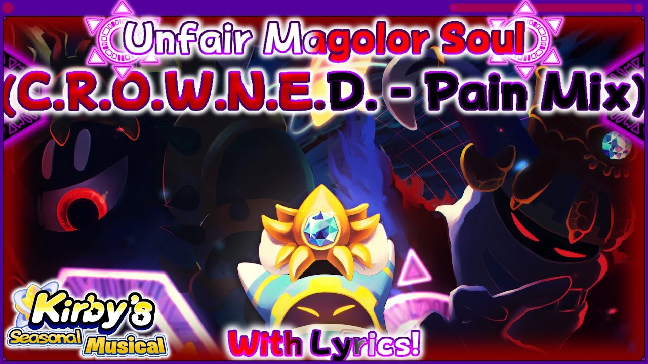 Unfair Magolor Soul - C.R.O.W.N.E.D. Pain Mix with Lyrics!