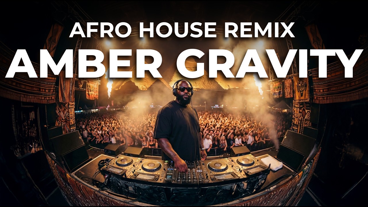 Amber Gravity 🔥 Afro House remix
