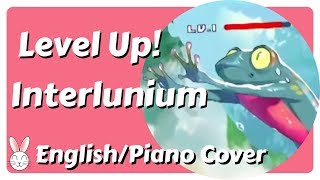 Level UP! (Interlunium Cover - English/Piano Version)