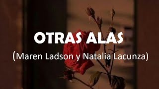 Video thumbnail of "Otras alas - Maren Ladson y Natalia Lacunza - (LETRA/Lyrics)"